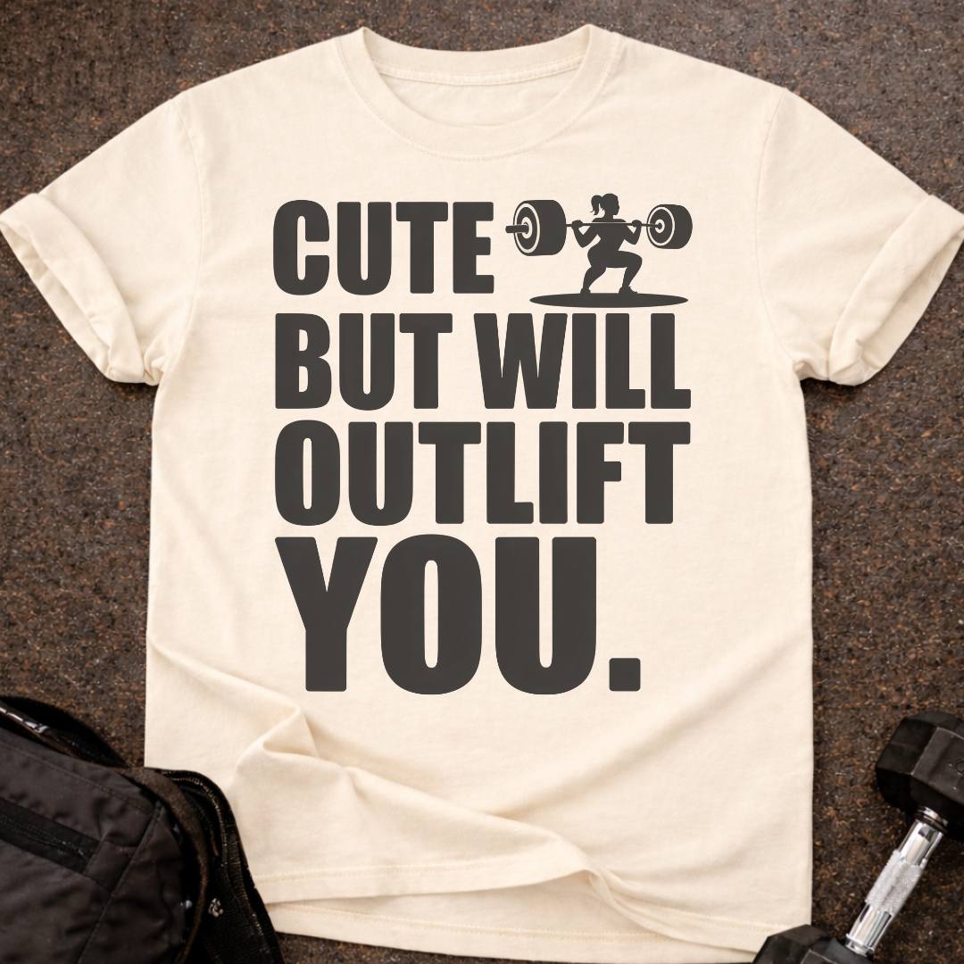 I'll Outlift You T-shirt
