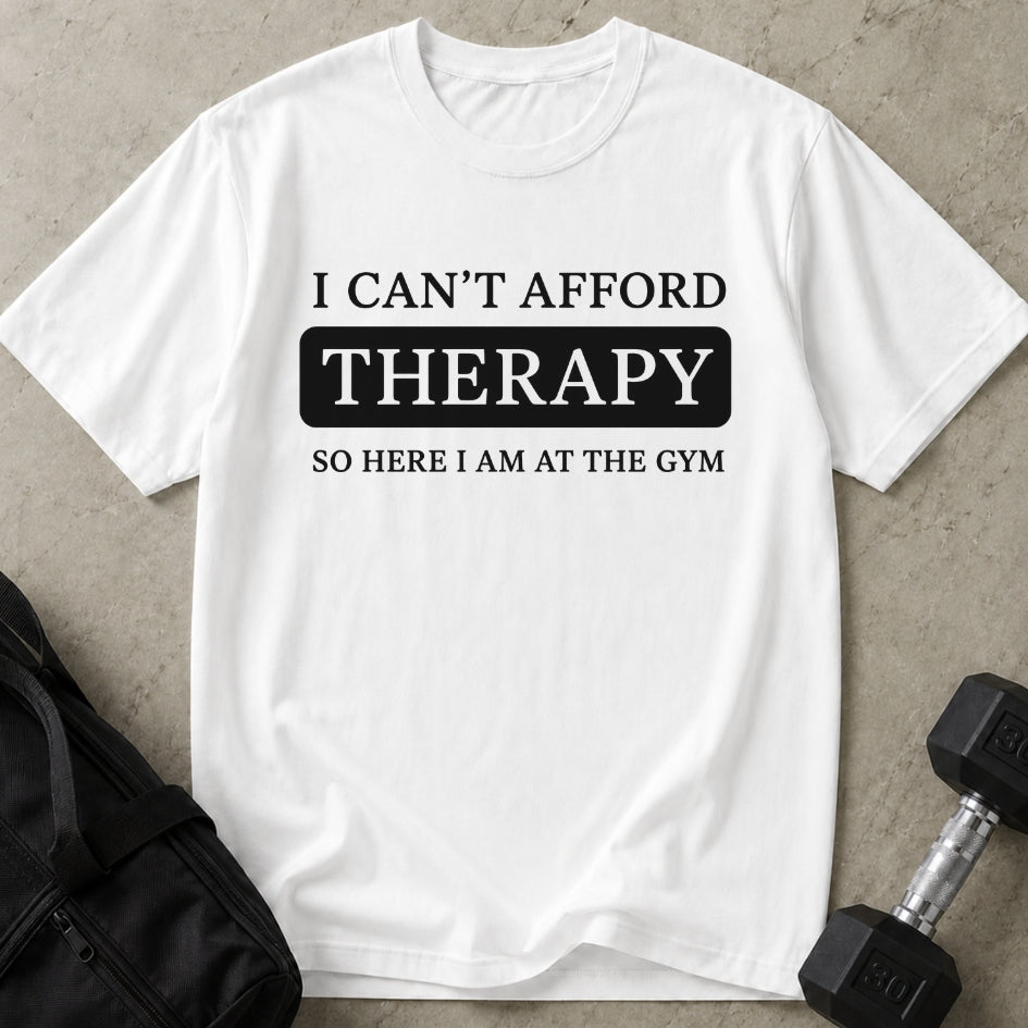 Can't Afford Therapy T-shirt