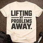 Lifting My Problems Away T-shirt