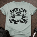 Everyday I'm Muscling T-shirt