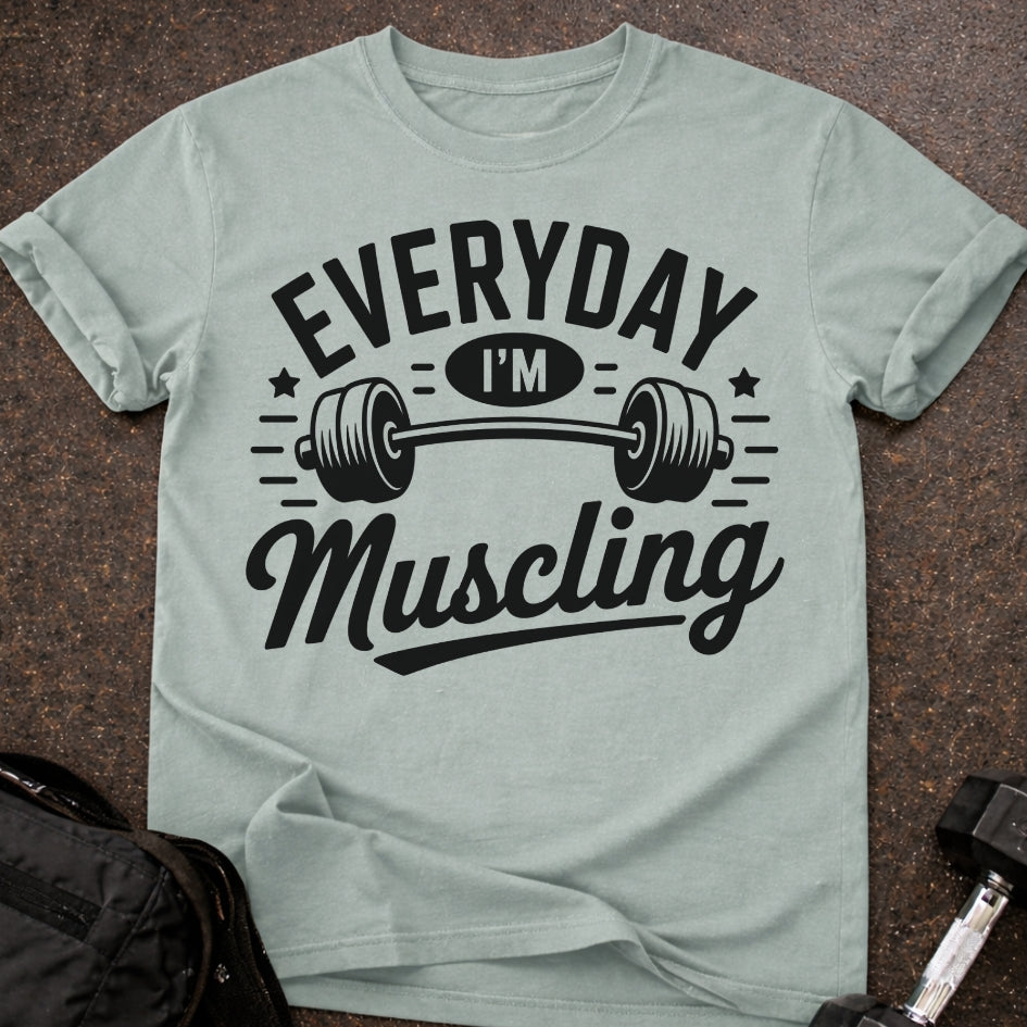 Everyday I'm Muscling T-shirt