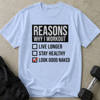 Reasons Why I Workout T-shirt