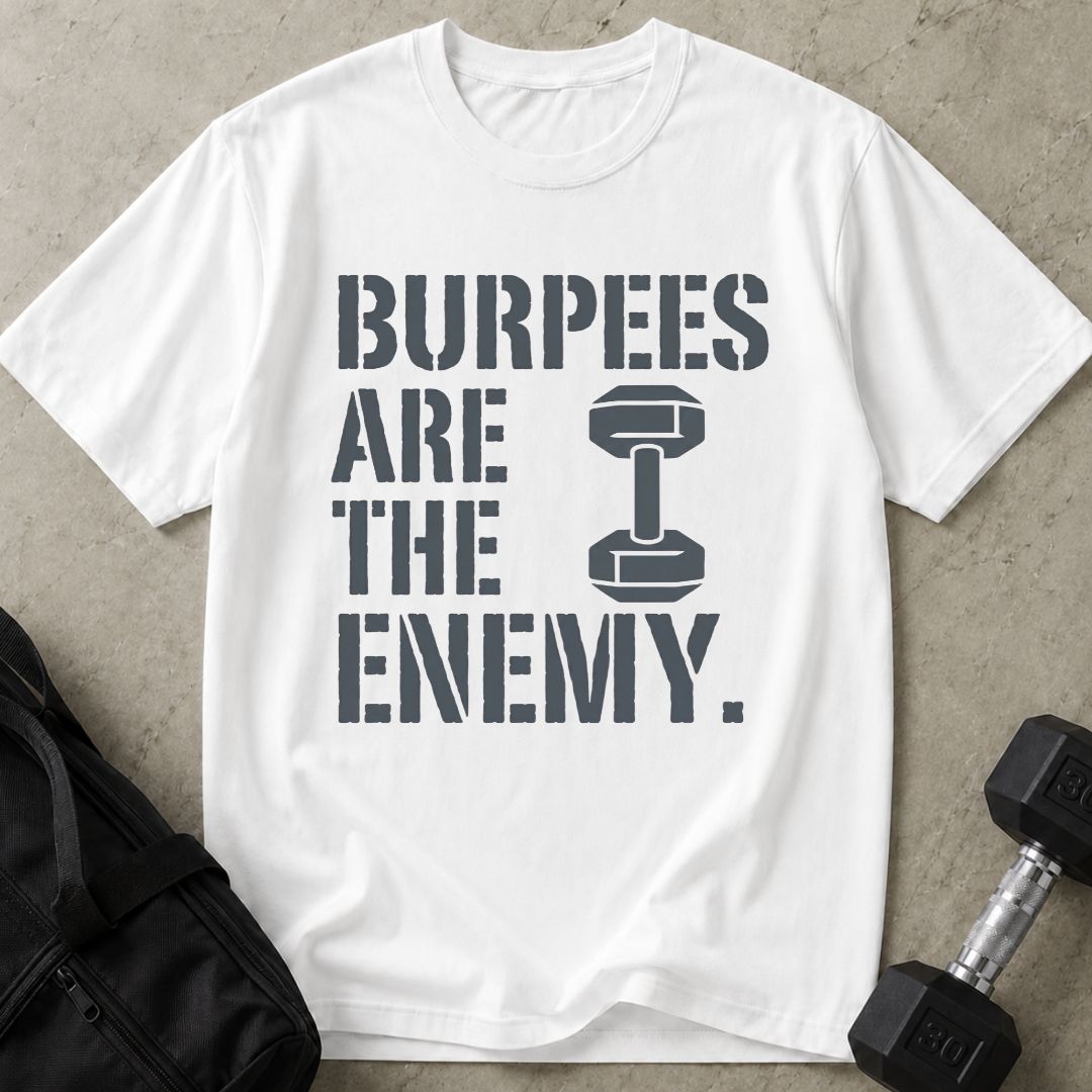 Burpees Are The Enemy Tee