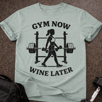 Gym Now Wine Later T-shirt