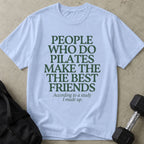 Pilates Make The Best Friends Tee