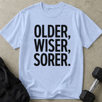 Older Wiser Sorer Tee