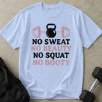 No Sweat No Booty T-shirt