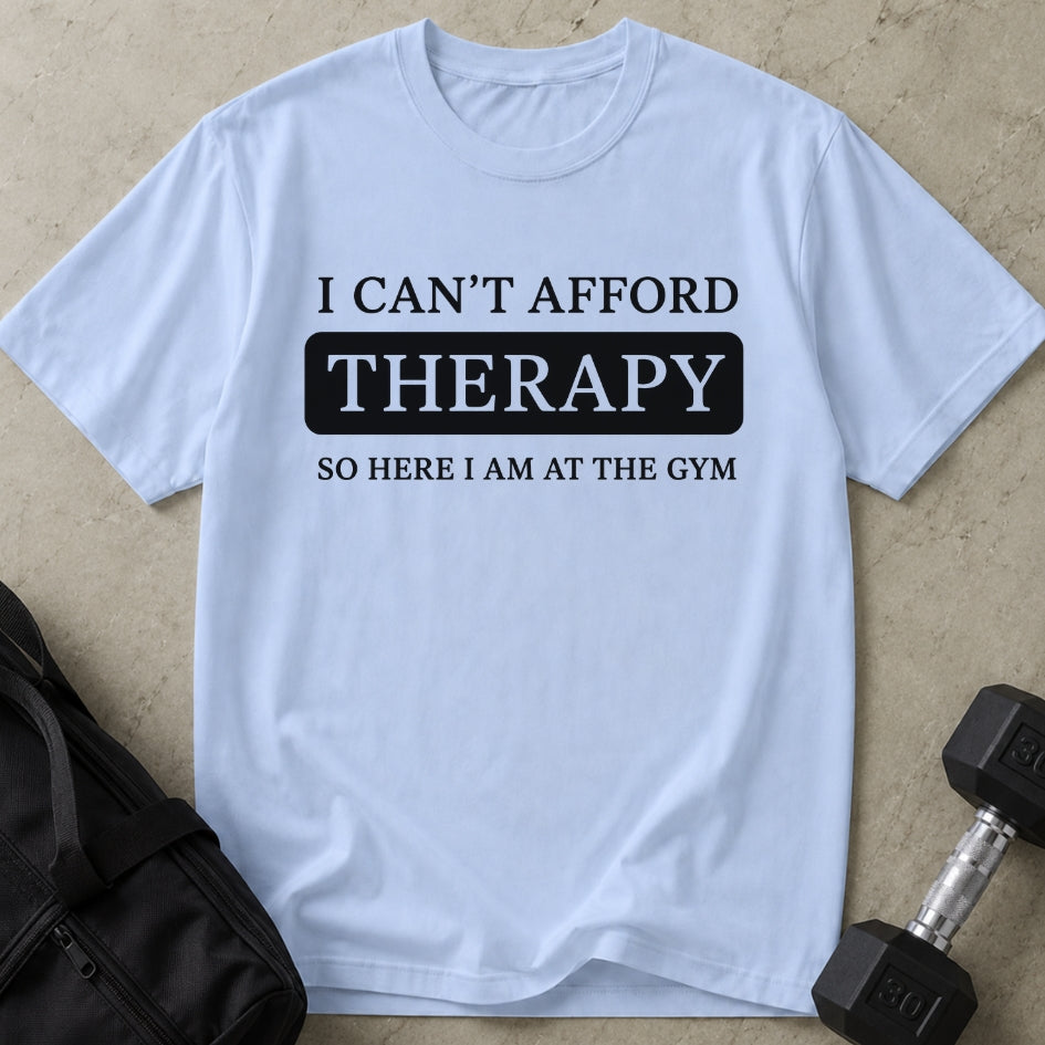 Can't Afford Therapy T-shirt