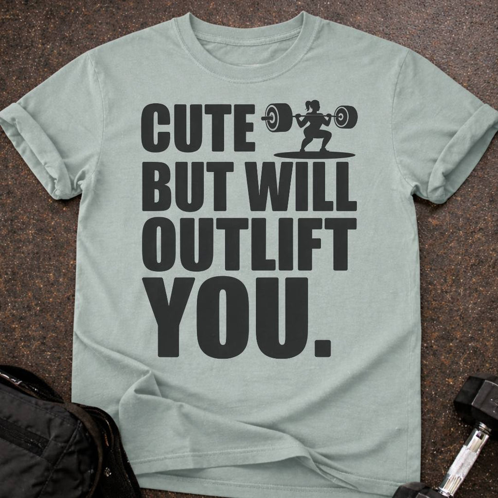 I'll Outlift You T-shirt