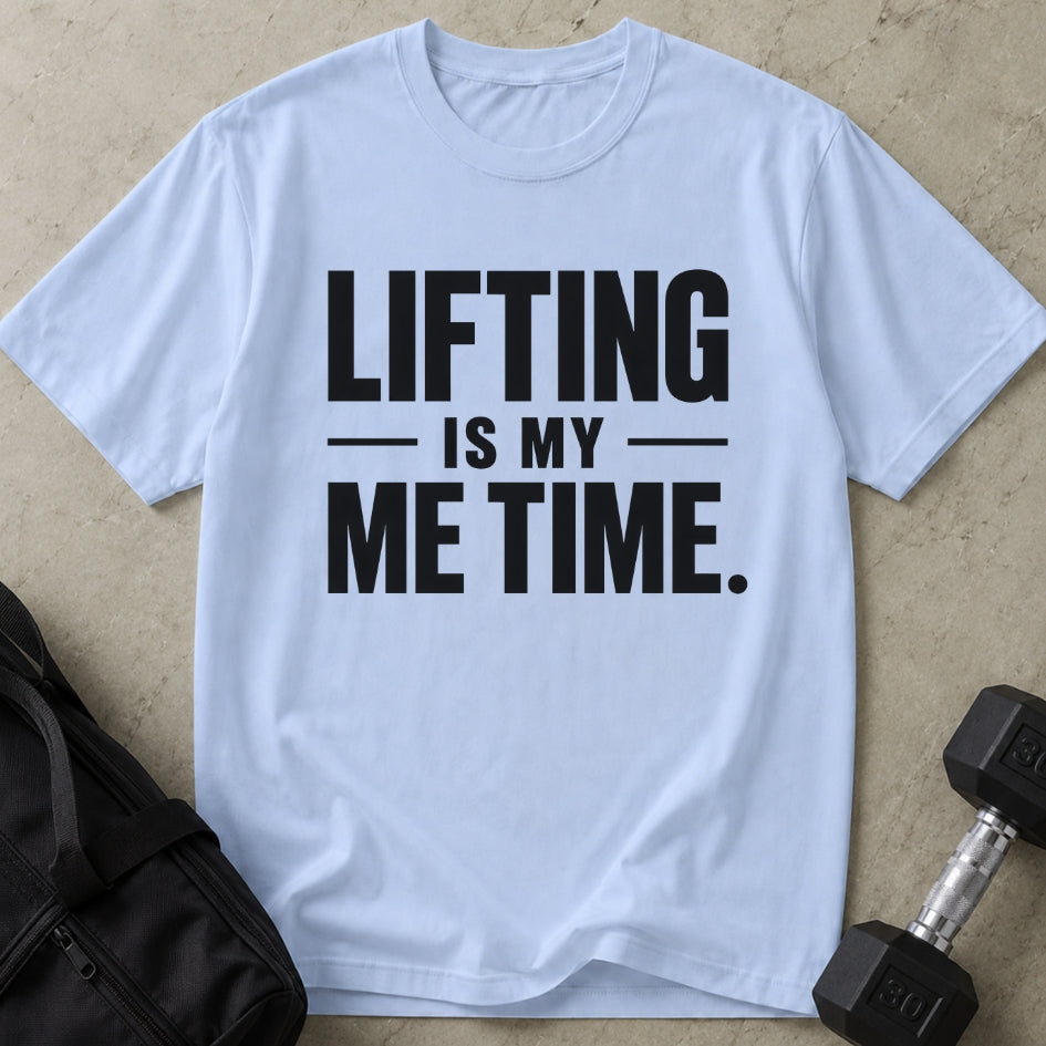 Lifting Is My Me Time Tee