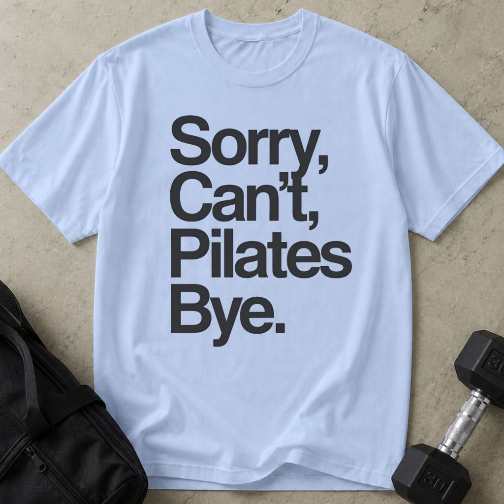 Can't Pilates Bye Tee