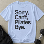 Can't Pilates Bye Tee