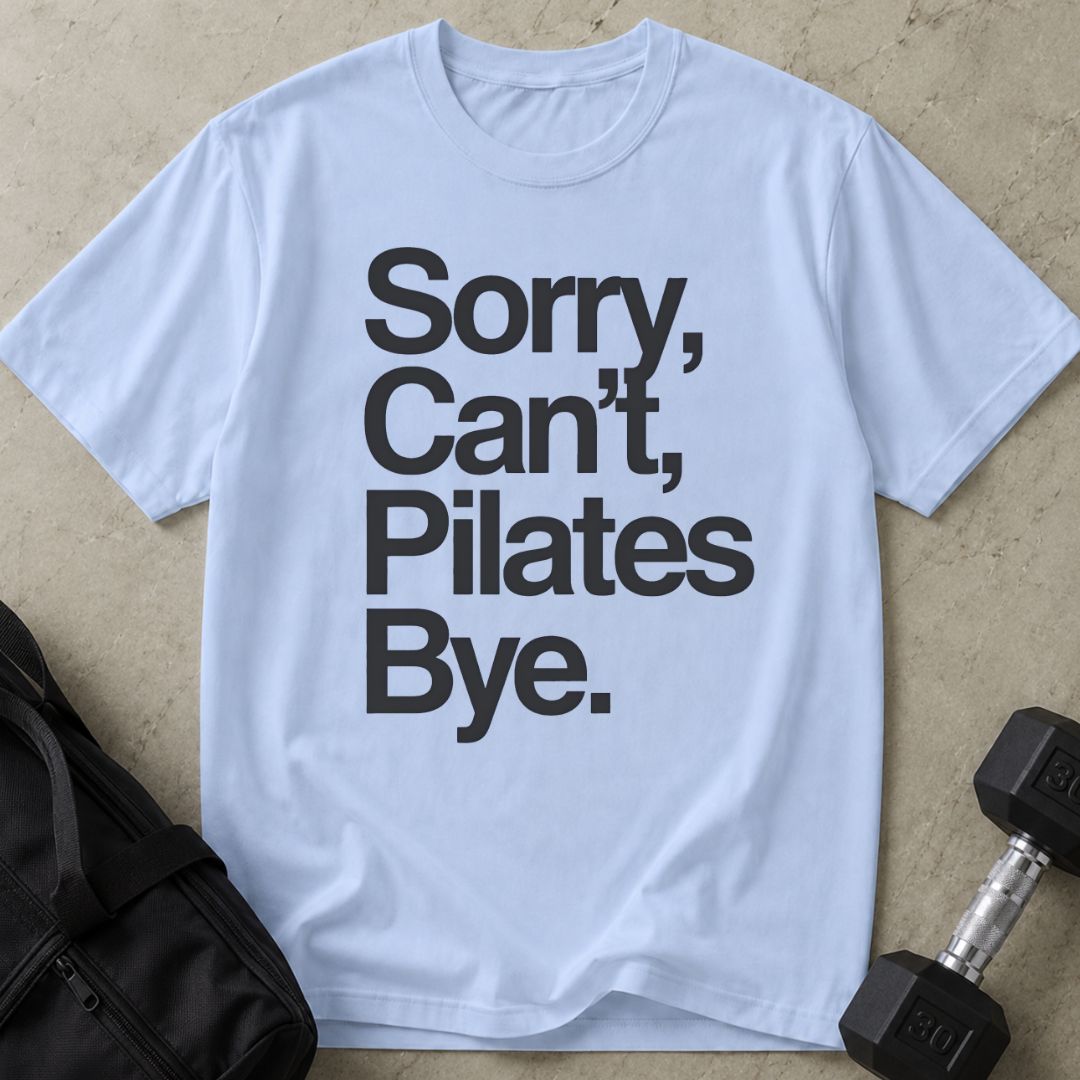 Can't Pilates Bye Tee