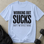 Working Out Sucks Tee