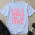Shut Up Knees Tee
