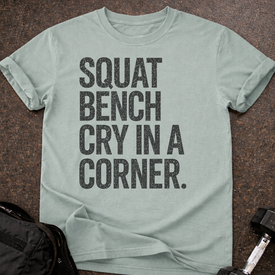 Squat Bench Cry T-shirt