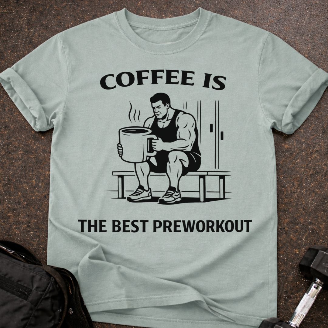 The Best Preworkout T-shirt