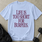 Too Short For Burpees Tee