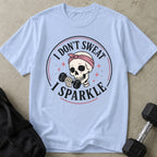 I Don't Sweat Tee
