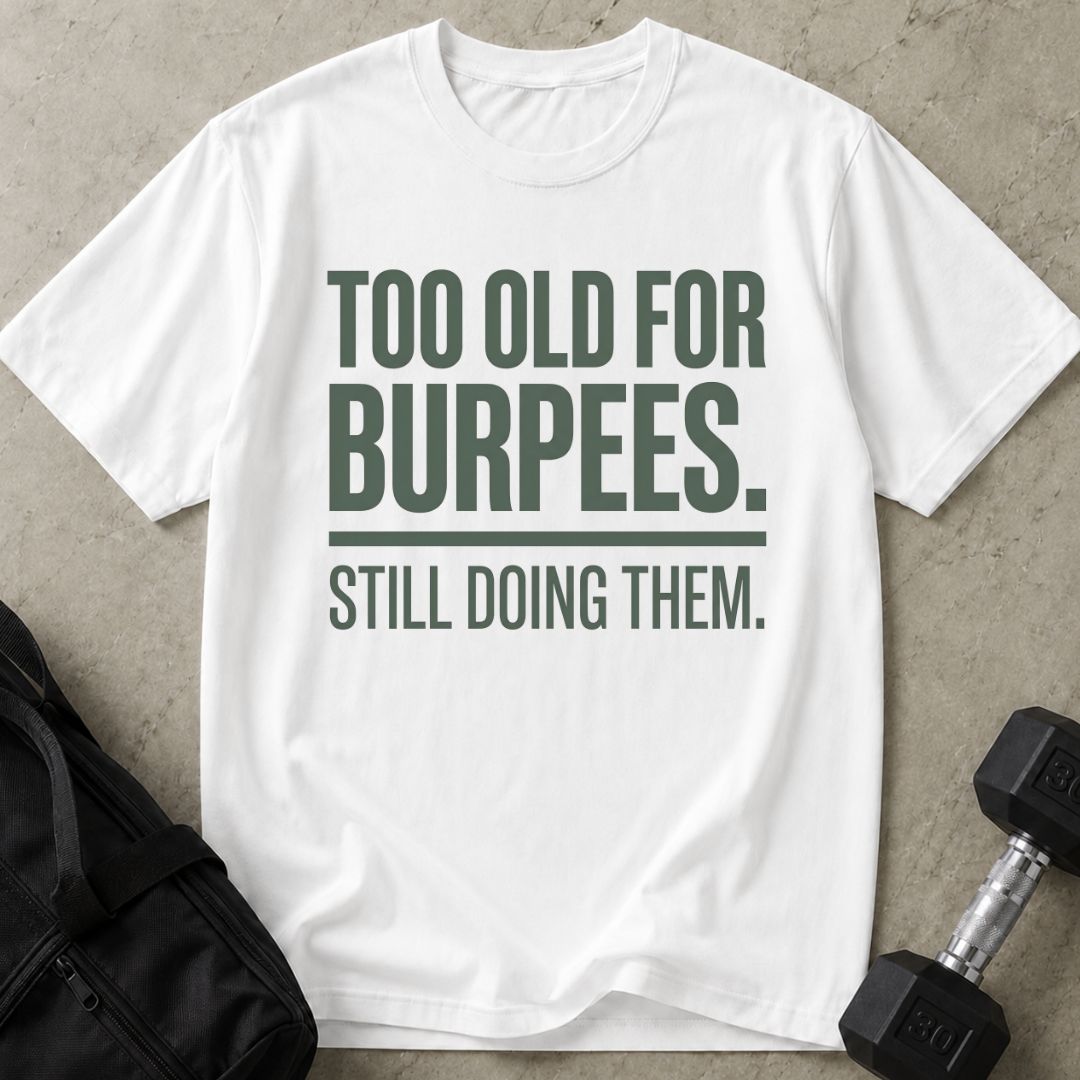 Still Doing Burpees Tee