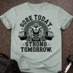 Sore Today Strong Tomorrow T-shirt