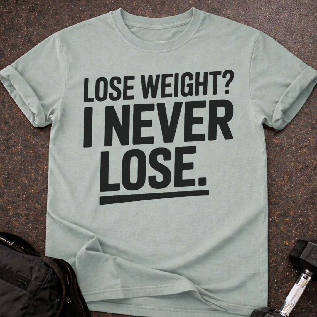 I Never Lose T-shirt