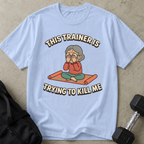 Trainer Killing Me Graphic Tee