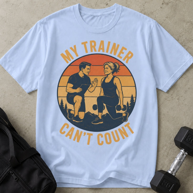 My Trainer Can't Count Graphic T-shirt