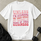 My Weights Is None Of Your Business Tee