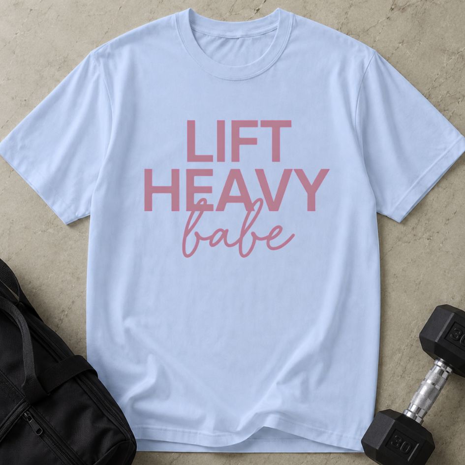 Lift Heavy Babe Tee