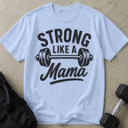 Strong Like A Mama T-shirt