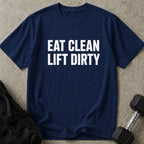 Eat Clean Lift Dirty Tee
