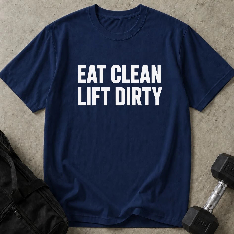 Eat Clean Lift Dirty Tee