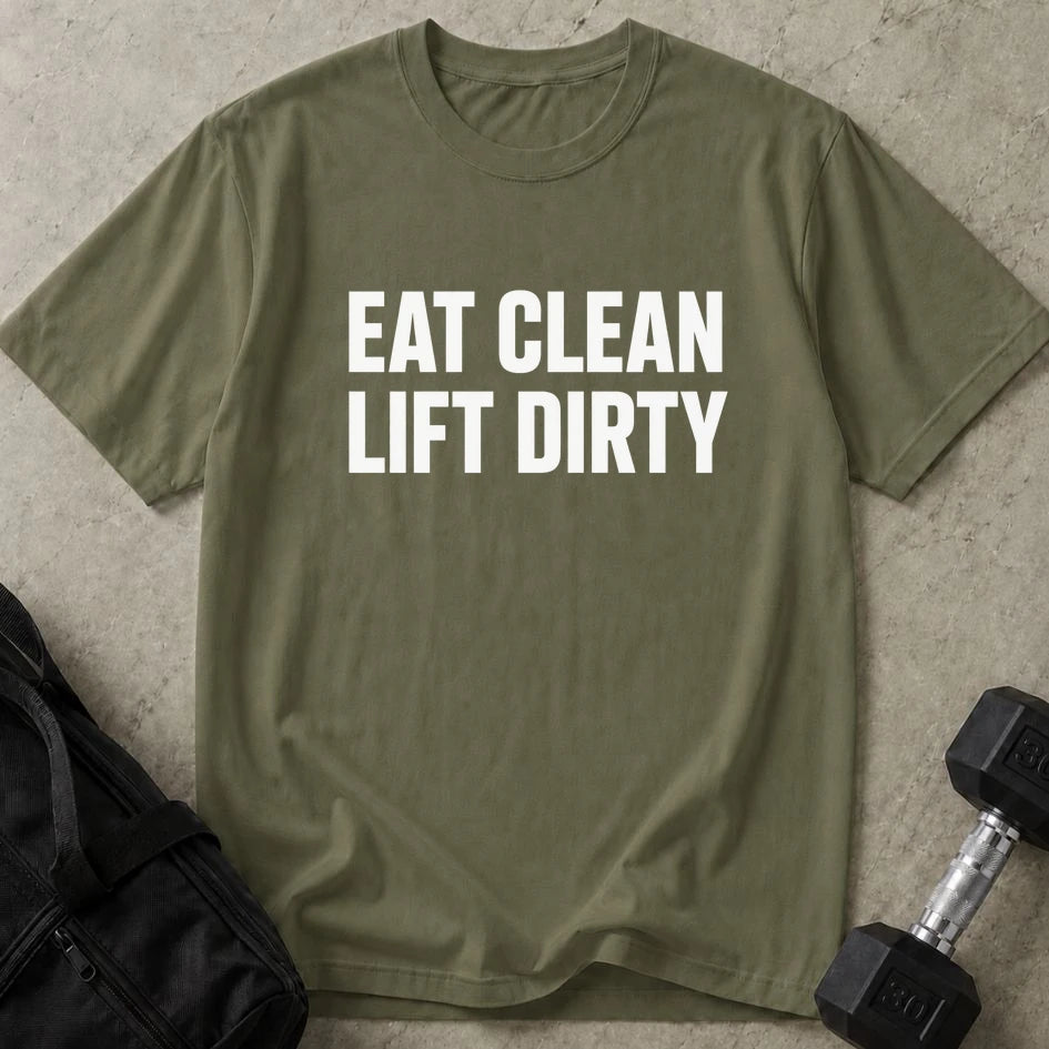 Eat Clean Lift Dirty Tee
