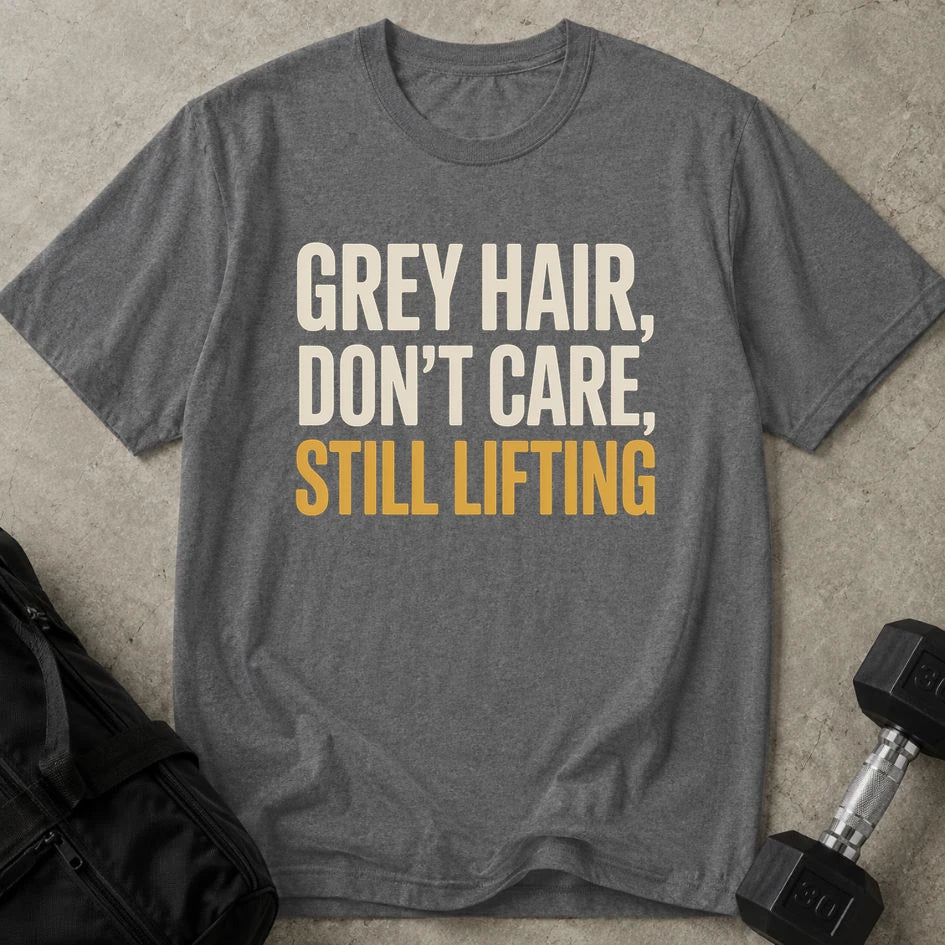Grey Hair Still Lifting Tee