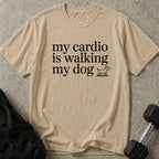 My Cardio Is Walking My Dog Tee