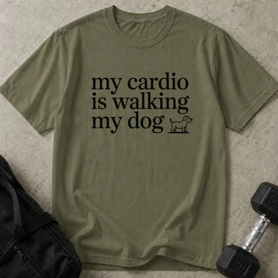 My Cardio Is Walking My Dog Tee