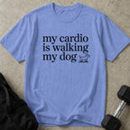 My Cardio Is Walking My Dog Tee